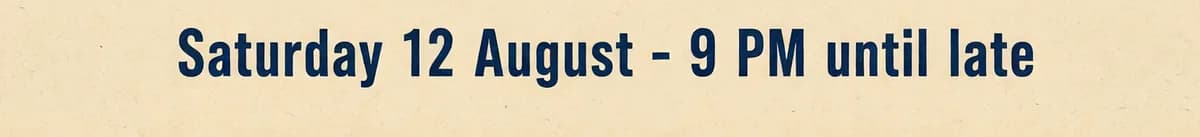 Original poster footer: Saturday 12 August - 9 PM until late